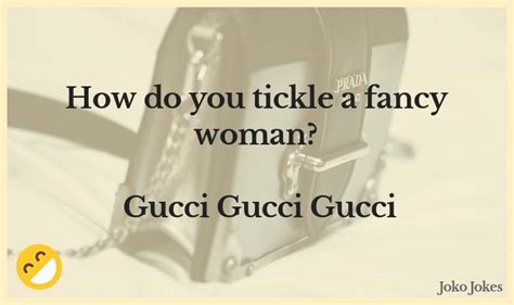 humorous gucci jokes